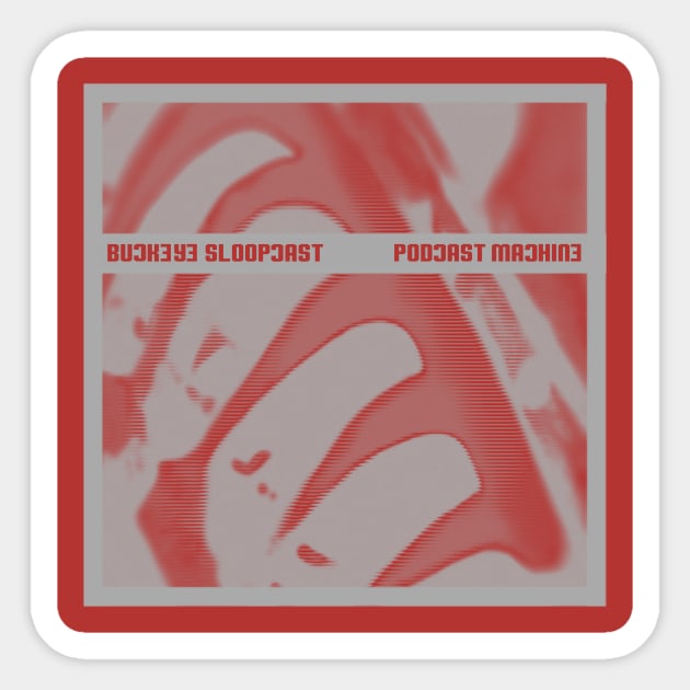 Podcast Machine Sticker by SloopCast